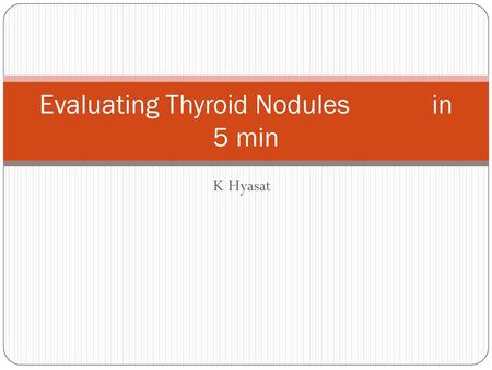 Evaluating Thyroid Nodules in 5 min
