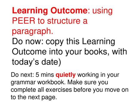 Learning Outcome: using PEER to structure a paragraph