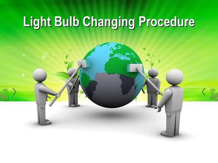 Light Bulb Changing Procedure