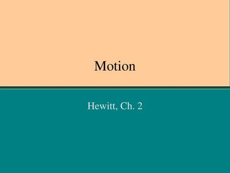Motion Hewitt, Ch. 2.