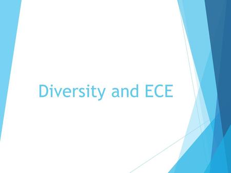 Diversity and ECE.
