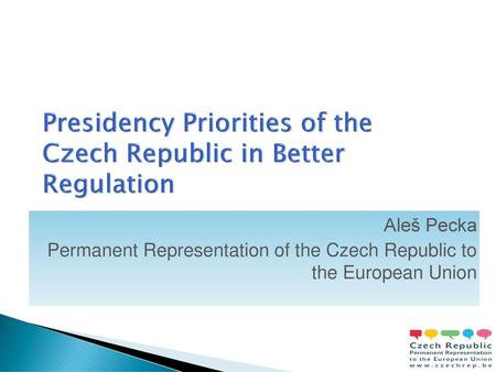 Presidency Priorities of the Czech Republic in Better Regulation