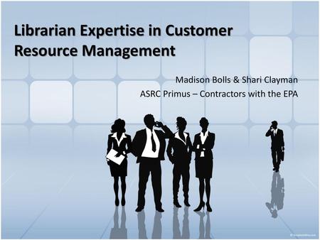 Librarian Expertise in Customer Resource Management