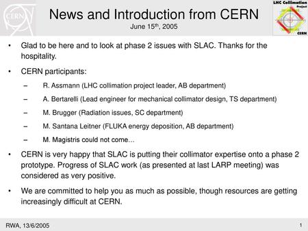 News and Introduction from CERN June 15th, 2005