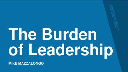 The Burden of Leadership