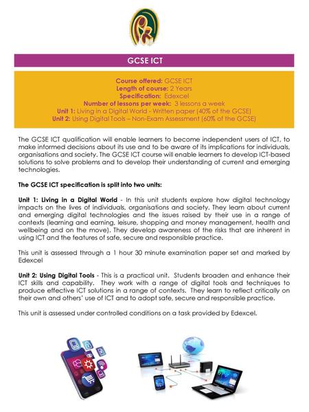 GCSE ICT Please work i Course offered: GCSE ICT