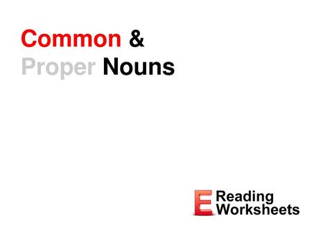 Common & Proper Nouns.