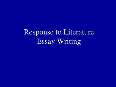 Response to Literature Essay Writing