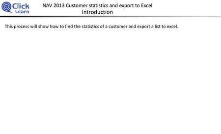 NAV 2013 Customer statistics and export to Excel