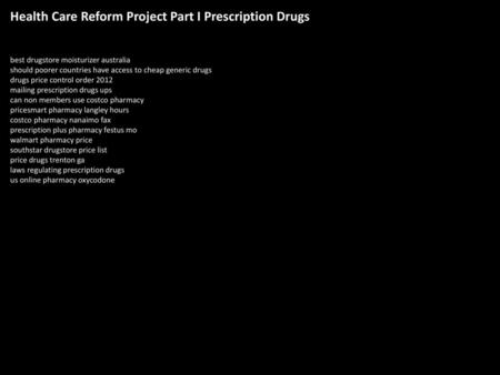 Health Care Reform Project Part I Prescription Drugs