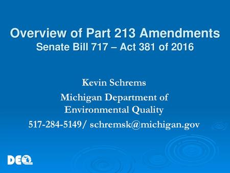 Overview of Part 213 Amendments Senate Bill 717 – Act 381 of 2016