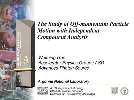 Weiming Guo Accelerator Physics Group / ASD Advanced Photon Source