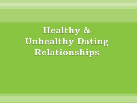 Healthy & Unhealthy Dating