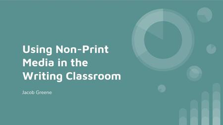 Using Non-Print Media in the Writing Classroom