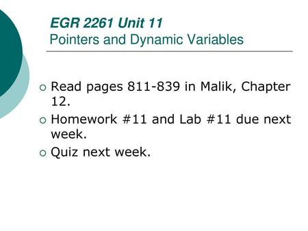 EGR 2261 Unit 11 Pointers and Dynamic Variables
