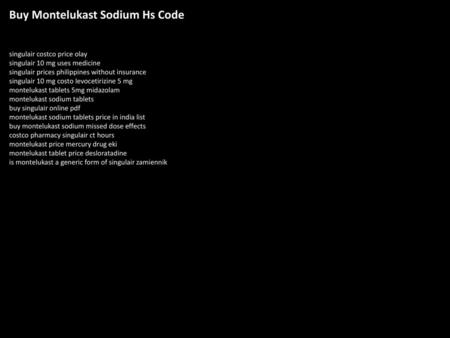 Buy Montelukast Sodium Hs Code