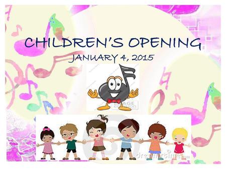 CHILDREN’S OPENING JANUARY 4, 2015.