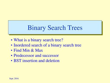 Binary Search Trees What is a binary search tree?