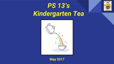 PS 13’s Kindergarten Tea May 2017.