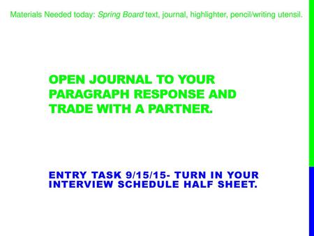 Open journal to your paragraph response and trade with a partner.