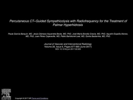 Percutaneous CT–Guided Sympathicolysis with Radiofrequency for the Treatment of Palmar Hyperhidrosis  Paula García-Barquín, MD, Jesús Dámaso Aquerreta.
