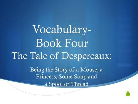 Vocabulary- Book Four The Tale of Despereaux: