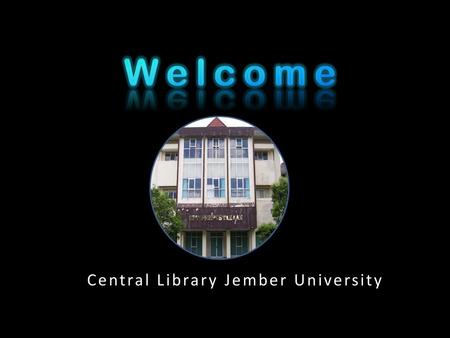 Welcome Central Library Jember University