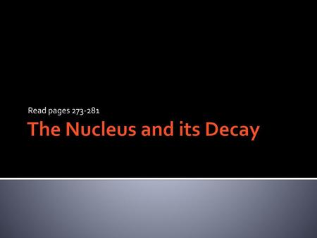 The Nucleus and its Decay