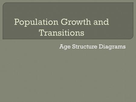 Population Growth and Transitions