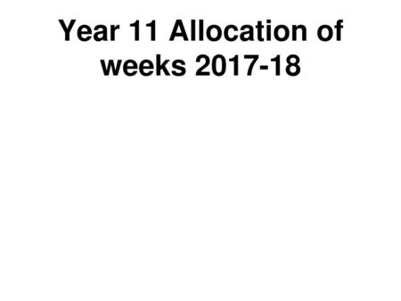 Year 11 Allocation of weeks