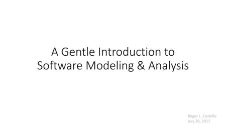 A Gentle Introduction to Software Modeling & Analysis