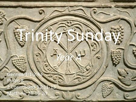 Trinity Sunday Year A Genesis 1:1-2:4a Psalm 8