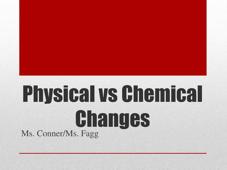 Physical vs Chemical Changes