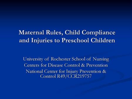 Maternal Rules, Child Compliance and Injuries to Preschool Children