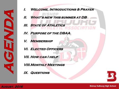 AGENDA Welcome, Introductions & Prayer What’s new this summer at DB