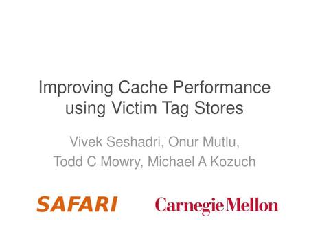 Improving Cache Performance using Victim Tag Stores