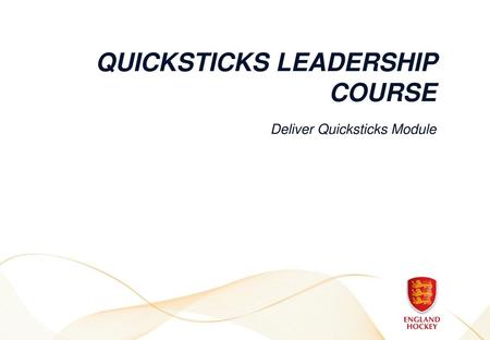 Quicksticks Leadership Course