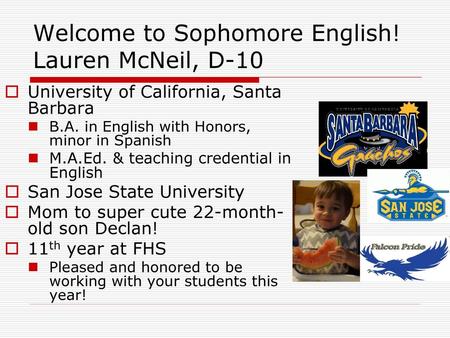 Welcome to Sophomore English! Lauren McNeil, D-10