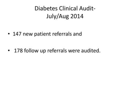 Diabetes Clinical Audit- July/Aug 2014