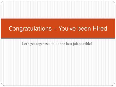 Congratulations – You've been Hired