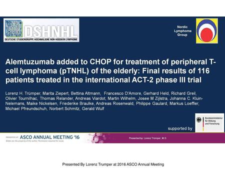 Presented By Lorenz Trumper at 2016 ASCO Annual Meeting
