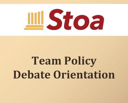 Team Policy Debate Orientation