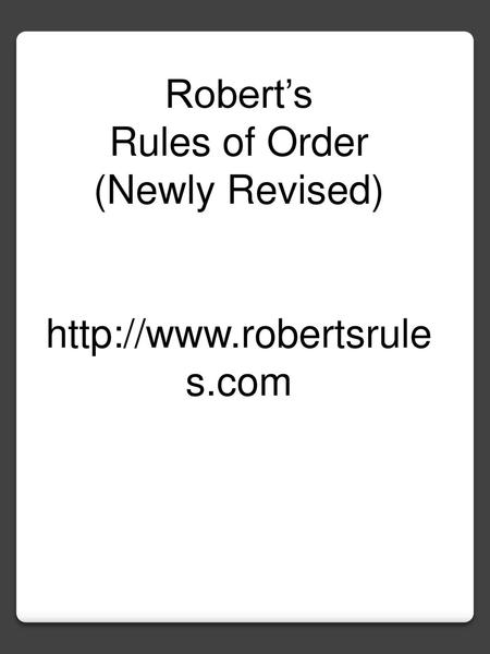 Robert’s Rules of Order (Newly Revised)