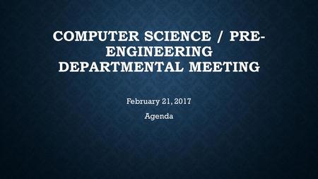 Computer Science / Pre-Engineering Departmental Meeting