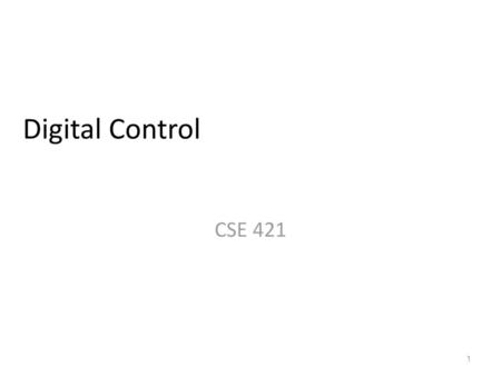 Digital Control CSE 421.