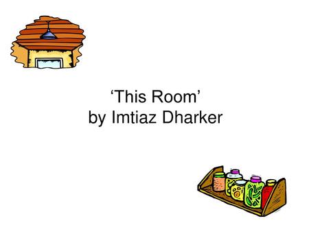 ‘This Room’ by Imtiaz Dharker