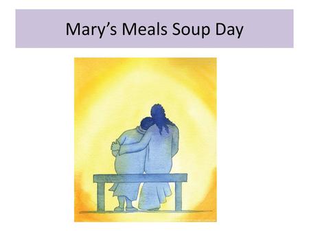 Mary’s Meals Soup Day.
