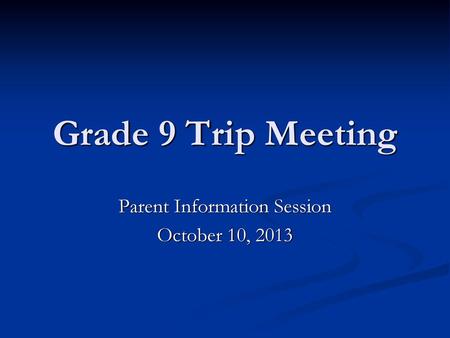 Parent Information Session October 10, 2013