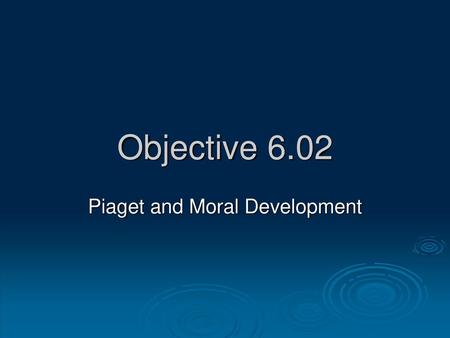 Piaget and Moral Development