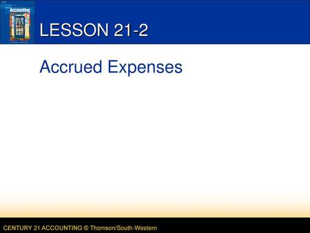 LESSON 21-2 Accrued Expenses